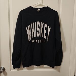 Whiskey Weather Sweatshirt